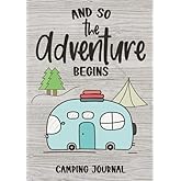 And So The Adventure Begins: Camping Journal & RV Logbook, Family Campsite Adventure Keepsake, Campground Trip Log Book, Reti