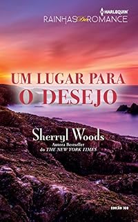 Livro Um Lugar para o Desejo: Harlequin Rainhas do Romance - ed.108