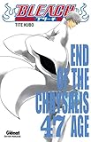 Bleach - Tome 47: End of the chrysalis age (Bleach (47)) (French Edition) by 
