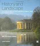 History and Landscape: The Guide to National Trust Properties in England, Wales and Northern Ireland by Lydia Greeves, HRH The Prince of Wales
