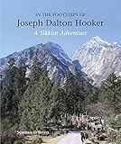 In the Footsteps of Joseph Dalton Hooker by