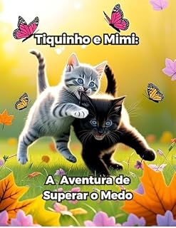 Livro Tiquinho e Mimi: A Aventura de Superar o Medo