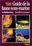 Guide de la faune sous-marine: La Méditerranée : invertébrés marins et poissons by 