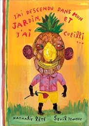 J'ai descendu dans mon jardin, et j'ai cueilli...