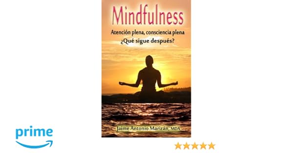 Mindfulness Atencion Plena Consciencia Plena Que Sigue - 
