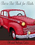 Dot to Dot Book for Adults: Old and Antique Cars: Connect the Dot Puzzle Book for Adults by Mindful Coloring Books