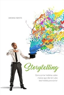 Livro Storytelling: Como contar histórias sobre marcas que não têm uma boa história para contar