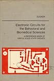 Electronic Circuits for the Behavioral and Biomedical Sciences: a Reference Book of Useful Solid-State Circuits;