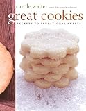 Great Cookies: Secrets to Sensational Sweets