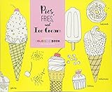 Pies, Fries, and Ice Cream: A Delicious Coloring Book for Food Lovers Pies, Fries, and Ice Cream: A Delicious Coloring Book for Food Lovers
