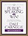 Public Speaking to Win: The Original Formula To Speaking With Power (Abridged)