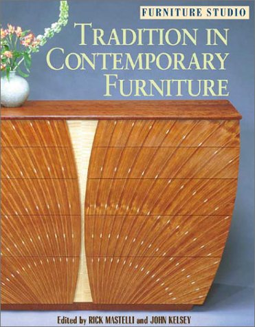 Tradition in Contemporary Furniture (Furniture Studio series) by Rick Mastelli, John Kelsey
