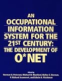 An Occupational Information System for the 21st Century: The Development of O Net