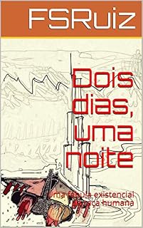 Livro Dois dias, uma noite: Uma fábula existencial da raça humana