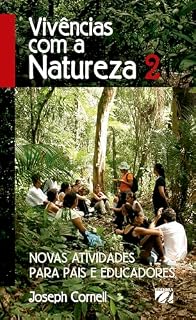 Livro VIVÊNCIAS COM A NATUREZA 2: Novas atividades para pais e educadores