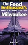 Milwaukee - 2016 (The Food Enthusiast's Complete Restaurant Guide)