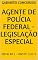 Livro AGENTE DE POLÍCIA FEDERAL - LEGISLAÇÃO ESPECIAL: EDITAL Nº 1 – DGP/PF (2021)
