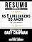 Livro Resumo Estendido De As 5 Linguagens Do Amor (The 5 Love Languages) - Baseado No Livro De Gary Chapman