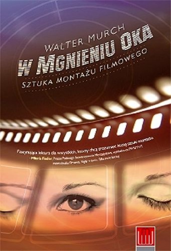 W mgnieniu oka. Sztuka montazu filmowego (Polska wersja jezykowa)