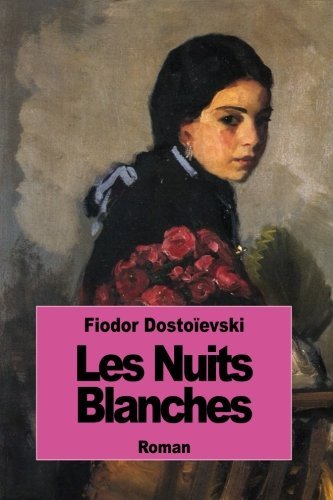 Les nuits blanches (French Edition) by Fiodor Dosto??evski (2014-08-29)