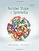 Number, Shape, & Symmetry: An Introduction to Number Theory, Geometry, and Group Theory