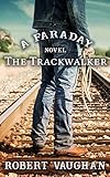 The Trackwalker: A Faraday Novel by 