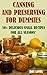 Canning and Preserving for Dummies: 30+ Delicious Small Recipes for All Seasons: (Home Canning Books, Canning Recipes for Beginners, Canning Guide, Preserving Food, Food Storage, Pressure Canning)