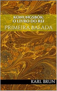Livro KONUNGSBÓK: O Livro do Rei: Primeira Balada