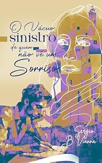 Livro O Vácuo Sinistro De Quem Não Vê Um Sorriso
