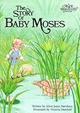 The Story of Baby Moses (Alice in Bibleland Storybooks)