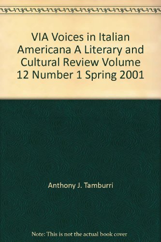 VIA Voices in Italian Americana A Literary and Cultural Review Volume 12 Number 1 Spring 2001