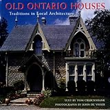 Front cover for the book Old Ontario Houses : Traditions in Local Architecture by Tom Cruickshank