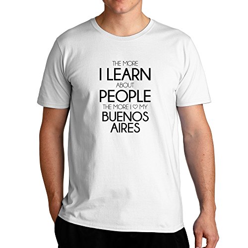 Eddany The more I learn about people the more I love my Buenos Aires T-Shirt