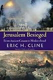 Front cover for the book Jerusalem Besieged: From Ancient Canaan to Modern Israel by Eric H. Cline