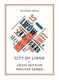 City of Lions (Pushkin Collection) by Jozef Wittlin, Philippe Sands