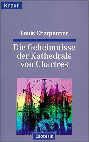 Die Geheimnisse Der Kathedrale Von Chartres Amazon De Charpentier Louis Bucher