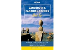 Moon Vancouver & Canadian Rockies Road Trip: Victoria, Banff, Jasper, Calgary, the Okanagan, Whistler & the Sea-to-Sky Highway (Moon Handbooks)