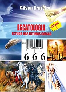 Livro Escatologia volume 2: Estudo das Últimas Coisas