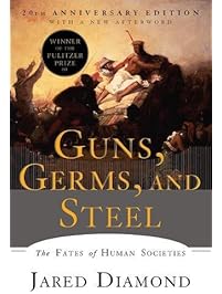 Guns, Germs, and Steel: The Fates of Human Societies