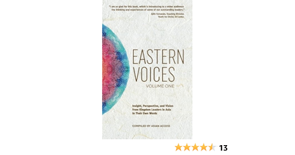 Eastern Voices Volume 1 Insight Perspective And Vision From Kingdom Leaders In Asia In Their Own Words Becchetti Noel Amazon Com Books