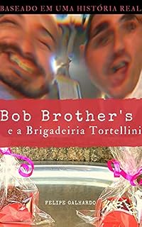 Livro Bob Brother's e a Brigadeiria Tortellini