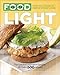 Everyday Food: Light: The Quickest and Easiest Recipes, All Under 500 Calories: A Cookbook by 