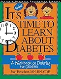 It's Time to Learn About Diabetes: A Workbook on Diabetes for Children, Revised Edition by Jean Betschart