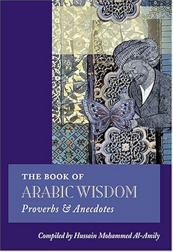 Download The Book Of Arabic Wisdom: Proverbs & Anecdotes PDF