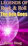 Legends of Rock & Roll - The Bee Gees