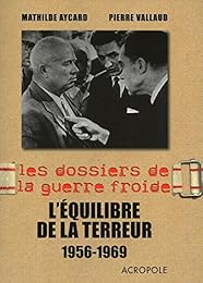 L' équilibre de la terreur, 1956-1969