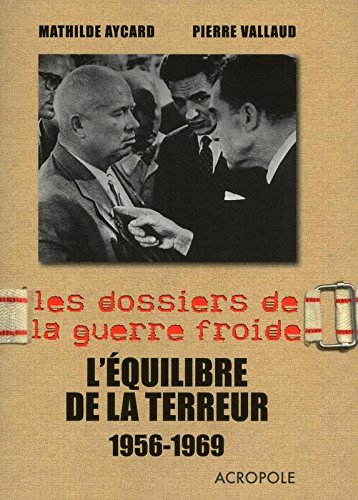 L' équilibre de la terreur, 1956-1969