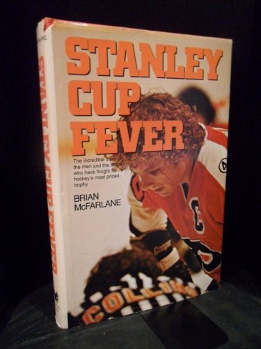 Stanley Cup Fever : The Incredible Story of the... 0889320942 Book Cover