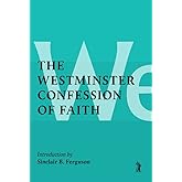 The Westminster Confession of Faith
