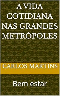 Livro A Vida Cotidiana nas Grandes Metrópoles: Bem estar